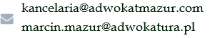 kancelaria@adwokatmazur.com
marcin.mazur@adwokatura.pl
