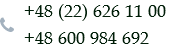 +48 (22) 626 11 00
+48 600 984 692